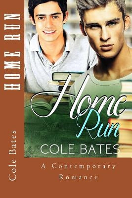 Home Run: (Gay First Time MM Stepbrother Experience) by Bates, Cole