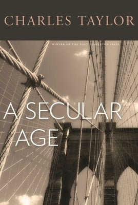 A Secular Age by Taylor, Charles