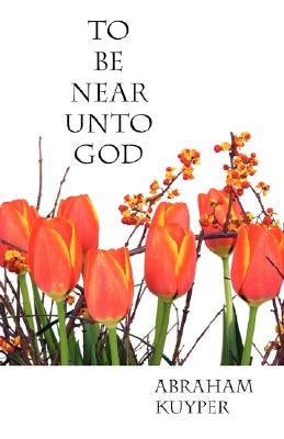 To Be Near Unto God Paperback Regent College Publishing