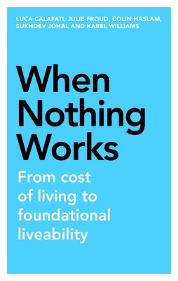 When Nothing Works: From Cost of Living to Foundational Liveability Paperback Manchester University Press