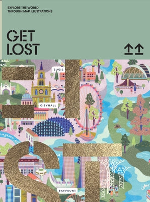 Get Lost!: Explore the World in Map Illustrations by Victionary
