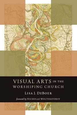 Visual Arts in the Worshiping Church Paperback William B. Eerdmans Publishing Company