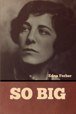 So Big by Ferber, Edna