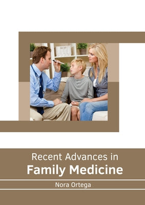 Recent Advances in Family Medicine by Ortega, Nora