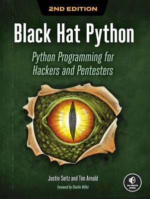 Black Hat Python, 2nd Edition: Python Programming for Hackers and Pentesters by Seitz, Justin