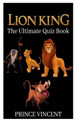 Lion King: The Ultimate Quiz Book Paperback Independently Published
