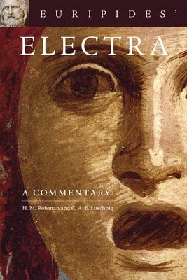 Euripides' Electra: A Commentary Volume 38 by Roisman, Hanna M.