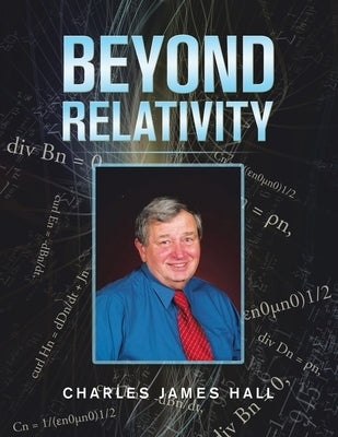 Beyond Relativity by Hall, Charles James