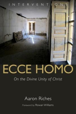 Ecce Homo: On the Divine Unity of Christ Paperback William B. Eerdmans Publishing Company