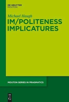 Im/Politeness Implicatures Paperback Walter de Gruyter