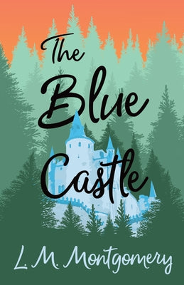The Blue Castle Paperback Read & Co. Classics