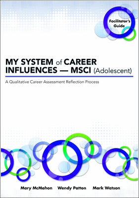My System of Career Influences -- Msci (Adolescent): Facilitator's Guide by McMahon, Mary