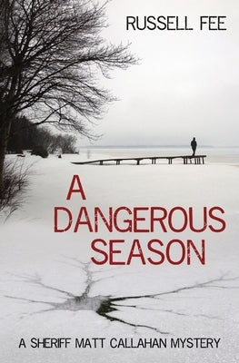A Dangerous Season: A Sheriff Matt Callahan Mystery Paperback Outer Island Press