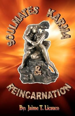 Soulmates, Karma & Reincarnation by Licauco, Jaime T.