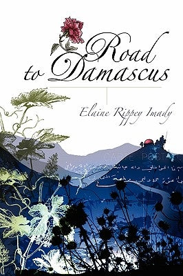 Road to Damascus by Imady, Elaine Rippey