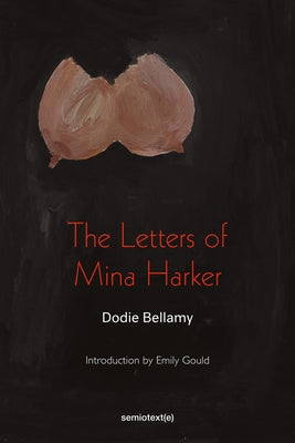 The Letters of Mina Harker by Bellamy, Dodie