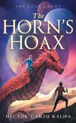 The Horn's Hoax: The Lost Land: The Lost Land Paperback Hector Cantu Kalifa