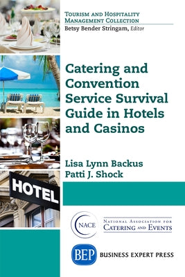 Catering and Convention Service Survival Guide in Hotels and Casinos Paperback Business Expert Press