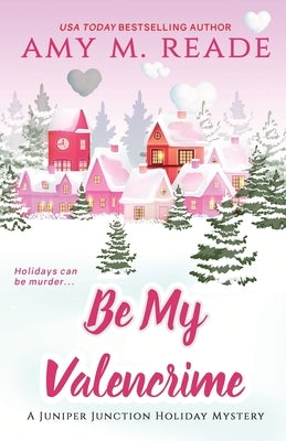 Be My Valencrime Paperback Amy M. Reade