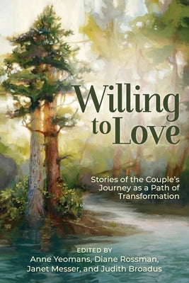 Willing to Love: Stories of the Couple's Journey as a Path of Transformation by Yeomans, Anne