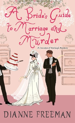 A Bride's Guide to Marriage and Murder: A Brilliant Victorian Historical Mystery by Freeman, Dianne