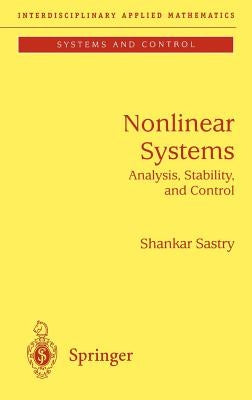 Nonlinear Systems: Analysis, Stability, and Control by Sastry, Shankar