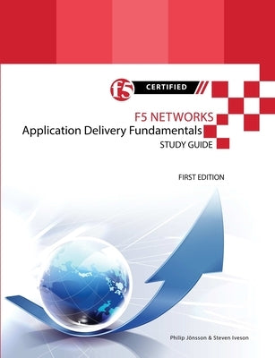 F5 Networks Application Delivery Fundamentals Study Guide - Black and White Edition by Jönsson, Philip