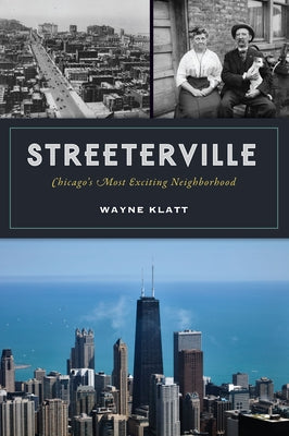 Streeterville: Chicago's Most Exciting Neighborhood Paperback History Press
