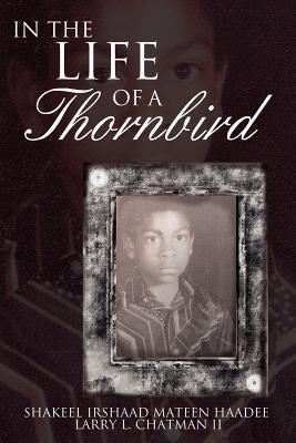 In The Life of a Thornbird by Chatman, Larry L., II