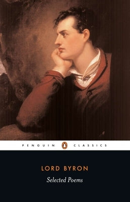 Selected Poems of Lord George Gordon Byron Paperback Penguin Group