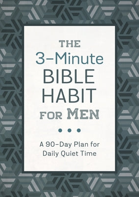 The 3-Minute Bible Habit for Men: A 90-Day Plan for Daily Scripture Study by Sanford (Deceased), David
