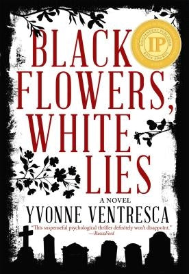 Black Flowers, White Lies by Ventresca, Yvonne