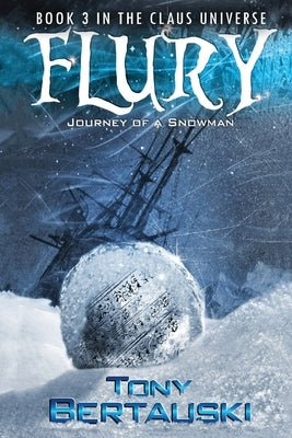 Flury: Journey of a Snowman Paperback Tony Bertauski