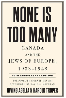 None Is Too Many: Canada and the Jews of Europe, 1933-1948 Paperback New Jewish Press