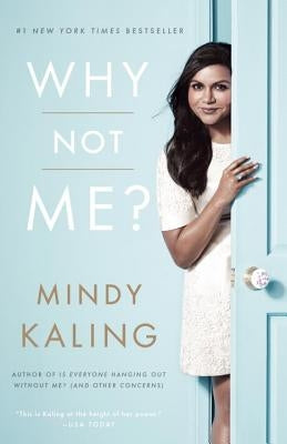 Why Not Me? by Kaling, Mindy