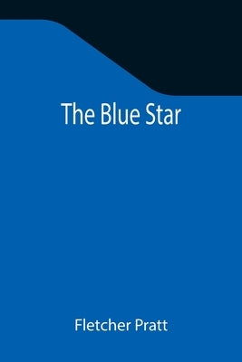 The Blue Star by Pratt, Fletcher