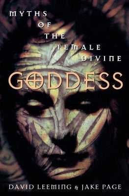 Goddess: Myths of the Female Divine by Leeming, David