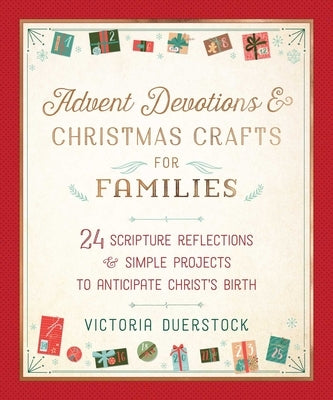 Advent Devotions & Christmas Crafts for Families: 24 Scripture Reflections & Simple Projects to Anticipate Christ's Birth by Duerstock, Victoria
