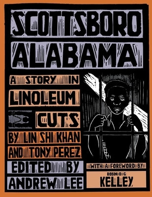 Scottsboro, Alabama: A Story in Linoleum Cuts by Khan, Lin Shi