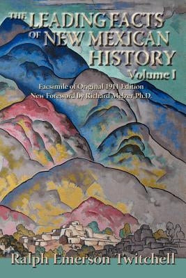 The Leading Facts of New Mexican History, Vol. I (Softcover) Paperback Sunstone Press