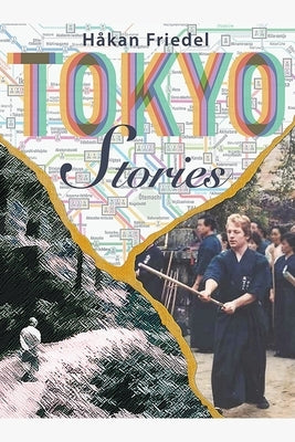 Paperback of Tokyo Stories by Hakan Friedel with colorful urban imagery on the cover.