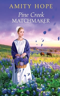 Pine Creek Matchmaker Paperback Independently Published