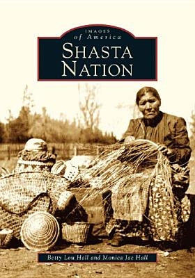 Shasta Nation by Hall, Betty Lou