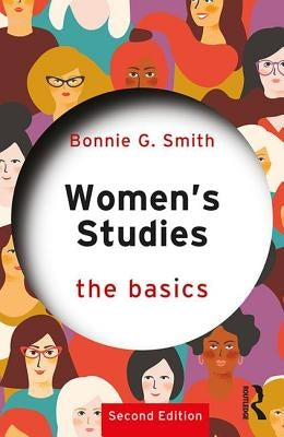 Women's Studies: The Basics by Smith, Bonnie G.