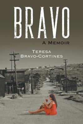 Bravo: A Memoir by Bravo-Cortines, Teresa