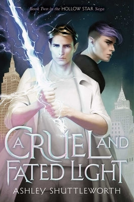A Cruel and Fated Light by Shuttleworth, Ashley
