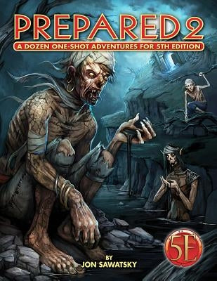 Prepared 2: Tombs & Dooms for 5th Edition Paperback Paizo Inc.