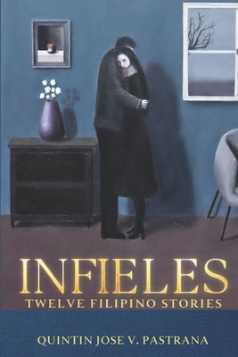 Infieles: Twelve Filipino Stories Paperback Centiramo Publishing