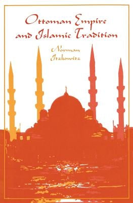 Ottoman Empire and Islamic Tradition Paperback University of Chicago Press