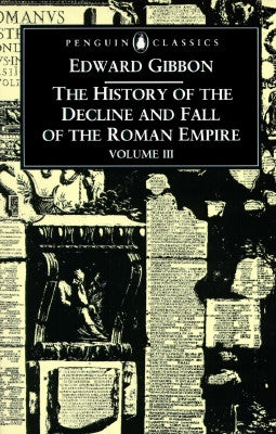 The History of the Decline and Fall of the Roman Empire: Volume 3 Paperback Penguin Group